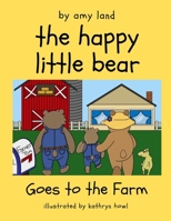 The Happy Little Bear Goes to the Farm 1949798496 Book Cover
