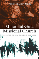 Missional God, Missional Church: Hope for Re-evangelizing the West 0830839550 Book Cover