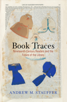 Book Traces: Nineteenth-Century Poetry, the Marks of Reading, and the Future of the Book 0812252683 Book Cover