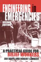 Engineering in Emergencies: A Practical Guide for Relief Workers 1853395455 Book Cover