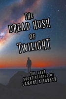The Dread Hush of Twilight B0GPQXQ15Z Book Cover