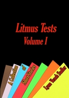 Litmus Tests, Volume I: A Collection of Short Stories 1387687700 Book Cover