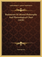 Rudiments Of Mental Philosophy And Phrenological Chart 1162168226 Book Cover
