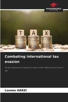 Combating international tax evasion 6208568862 Book Cover