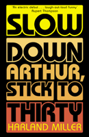 Slow Down Arthur, Stick to Thirty 1841152838 Book Cover