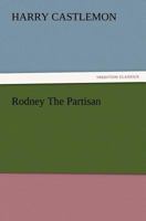 Rodney the Partisan 1517679834 Book Cover