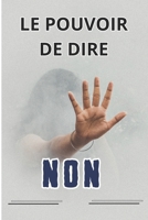 Le Pouvoir de Dire Non: Comment Transformer Un Simple 'Non' en Forme d'Art B0F7G9CV4H Book Cover
