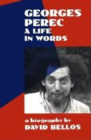 Georges Perec. A Life in Words 0879239808 Book Cover