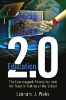 Education 2.0: The Learningweb Revolution and the Transformation of the School 1612050360 Book Cover