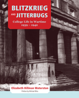 Blitzkrieg and Jitterbugs: College Life in Wartime, 1939-1942 077353976X Book Cover