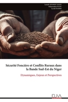 Sécurité Foncière et Conflits Ruraux dans la Bande Sud-Est du Niger: Dynamiques, Enjeux et Perspectives (French Edition) 999933783X Book Cover