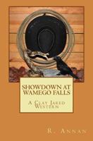 Showdown at Wamego Falls: A Clay Jared Western 1942338473 Book Cover