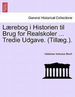 Lærebog i Historien til Brug for Realskoler ... Tredie Udgave. (Tillæg.). 1241539286 Book Cover
