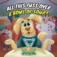 All This Fuss Over A Bowl Of Soup? B0FMF12Z9F Book Cover