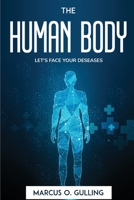 The Human Body: Let's Face Your Deseases 1804772887 Book Cover