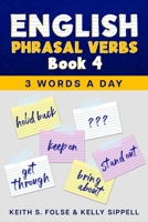 English Phrasal Verbs Book 4 (3 Words a Day) 1961953293 Book Cover