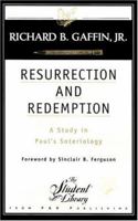 Resurrection and Redemption: A Study in Paul's Soteriology 0875522718 Book Cover
