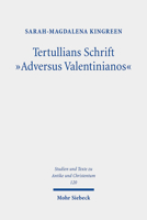 Tertullians Schrift 'Adversus Valentinianos': Die Argumentative Widersetzung Tertullians Gegen Die Valentinianer ALS Ein in Rhetorischer Perspektive G 3161596021 Book Cover