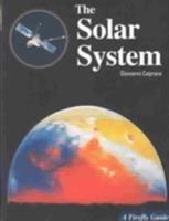 The Solar System (A Firefly Guide) 1552976793 Book Cover