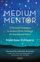 Medium Mentor: 10 Powerful Techniques to Awaken Divine Guidance for Yourself and Others 1608687635 Book Cover