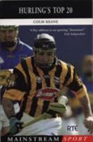 Hurling's Top 20 (Mainstream Sport) 1840185775 Book Cover