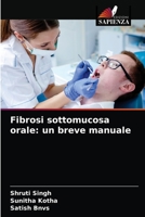 Fibrosi sottomucosa orale: un breve manuale 6204034235 Book Cover