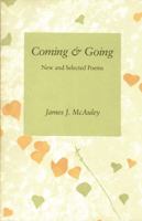 Coming and Going: New and Selected Poems 1557280738 Book Cover