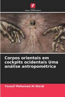 Corpos orientais em cockpits ocidentais Uma análise antropométrica (Portuguese Edition) 6207982622 Book Cover