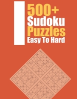 500+ Sudoku Puzzles Easy To Hard: Puzzles for Advanced Solvers B0924679C6 Book Cover