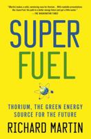 SuperFuel: Thorium, the Green Energy Source for the Future 113727834X Book Cover