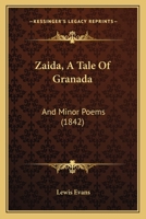 Zaida, A Tale Of Granada: And Minor Poems 1120960797 Book Cover