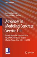 Advances in Modeling Concrete Service Life: Proceedings of 4th International RILEM PhD Workshop held in Madrid, Spain, November19, 2010 9400794584 Book Cover