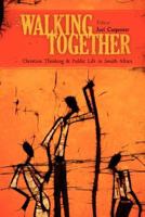 Walking Together: Christian Thinking and Public Life in South Africa 0891123156 Book Cover