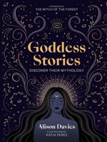 Goddesses Stories: Discover their mythology 0711283249 Book Cover