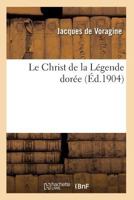Le Christ de La La(c)Gende Dora(c)E 2011938244 Book Cover