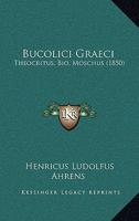 Bucolici Graeci: Theocritus, Bio, Moschus (1850) 1165335719 Book Cover