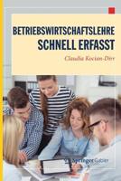Betriebswirtschaftslehre - Schnell erfasst (Wirtschaft – Schnell erfasst) 3662542897 Book Cover