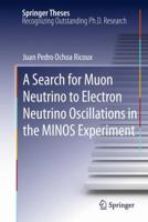 A Search for Muon Neutrino to Electron Neutrino Oscillations in the MINOS Experiment 1441979484 Book Cover