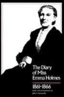 The Diary of Miss Emma Holmes 1861-1866 (Library of Southern Civilization) 0807119407 Book Cover