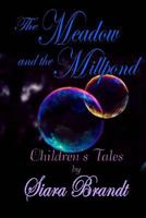 The Meadow and the Millpond: Tales for Children 1492849677 Book Cover