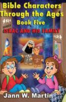 Bible Characters Through the Ages: Book Five: Isaac and His Family 1944430881 Book Cover
