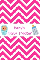 Baby's Daily Tracker: Book To Track & Record Sleep, Breastfeeding, Diapers of Newborn Babies: Perfect Gift For New Mothers & Nannies 1697192688 Book Cover