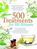 500 Treatments for 100 Ailments: Integrated Alternative and Conventional Medicine for the Most Common Illness 0785835644 Book Cover