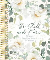 Be Still and Know: Weekly Devotional Journal for Women 1424568900 Book Cover