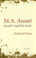 M.A. Ansari: Gandhi's Infallible Guide 8173048509 Book Cover