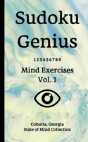 Sudoku Genius Mind Exercises Volume 1: Cohutta, Georgia State of Mind Collection 1651724547 Book Cover
