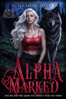 Alpha Marked: An Omegaverse Lycan Shifter Romance (Lycan King Wars) 1633000915 Book Cover