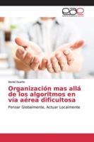 Organización mas allá de los algoritmos en vía aérea dificultosa: Pensar Globalmente, Actuar Localmente 6139062594 Book Cover