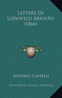 Lettere Di Lodovico Ariosto (1866) 1178891135 Book Cover