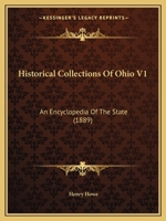 Historical Collections Of Ohio V1: An Encyclopedia Of The State 1165496615 Book Cover